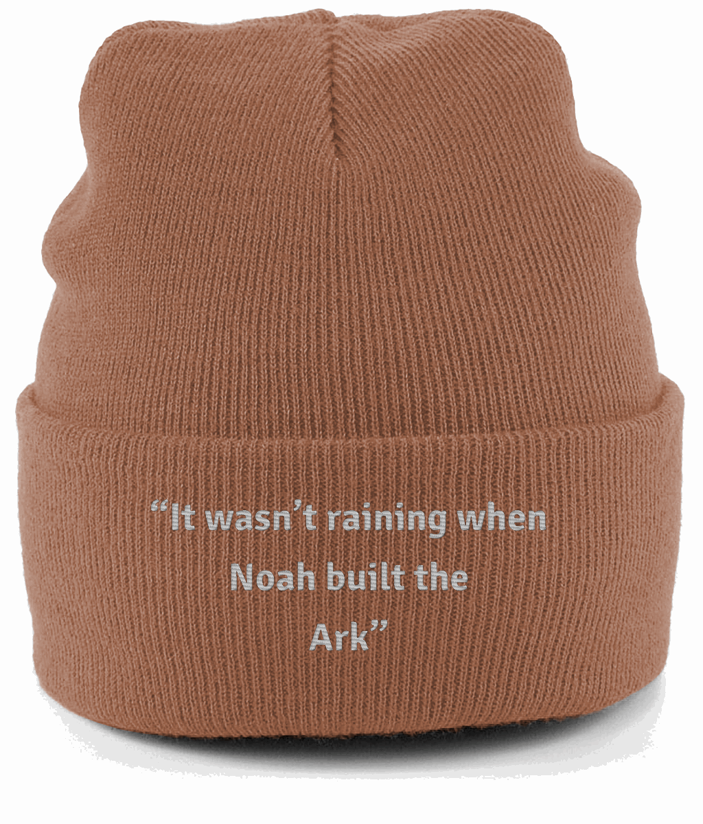 Original Cuffed Beanie “It wasn’t raining when Noah built the Ark”