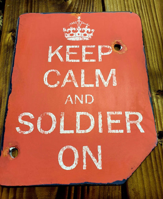 Keep Calm & Soldier On Sign