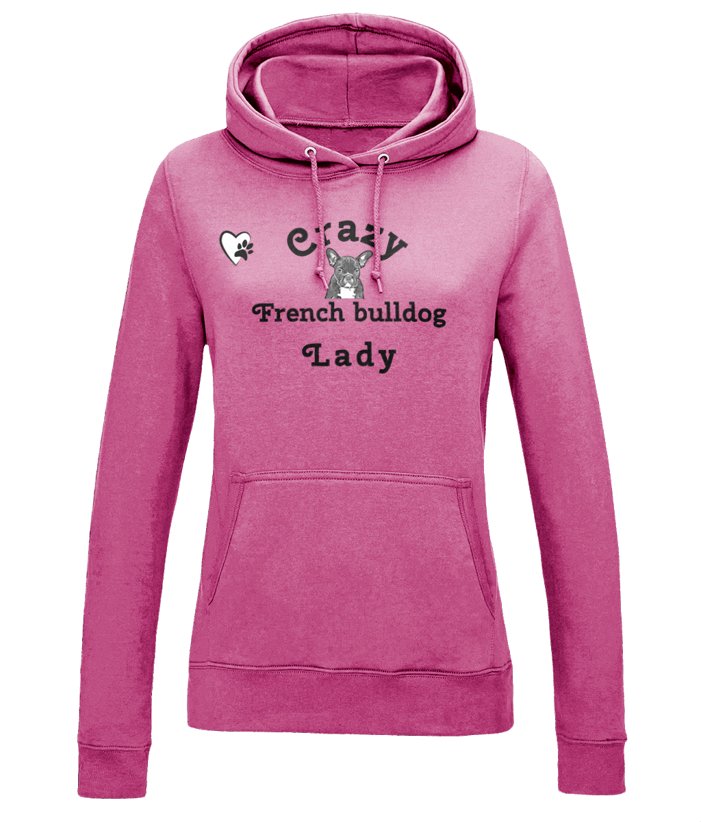 Ladies College Hoodie Crazy French bulldog  Lady