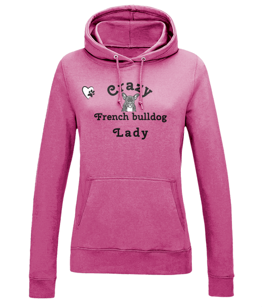 Ladies College Hoodie Crazy French bulldog  Lady