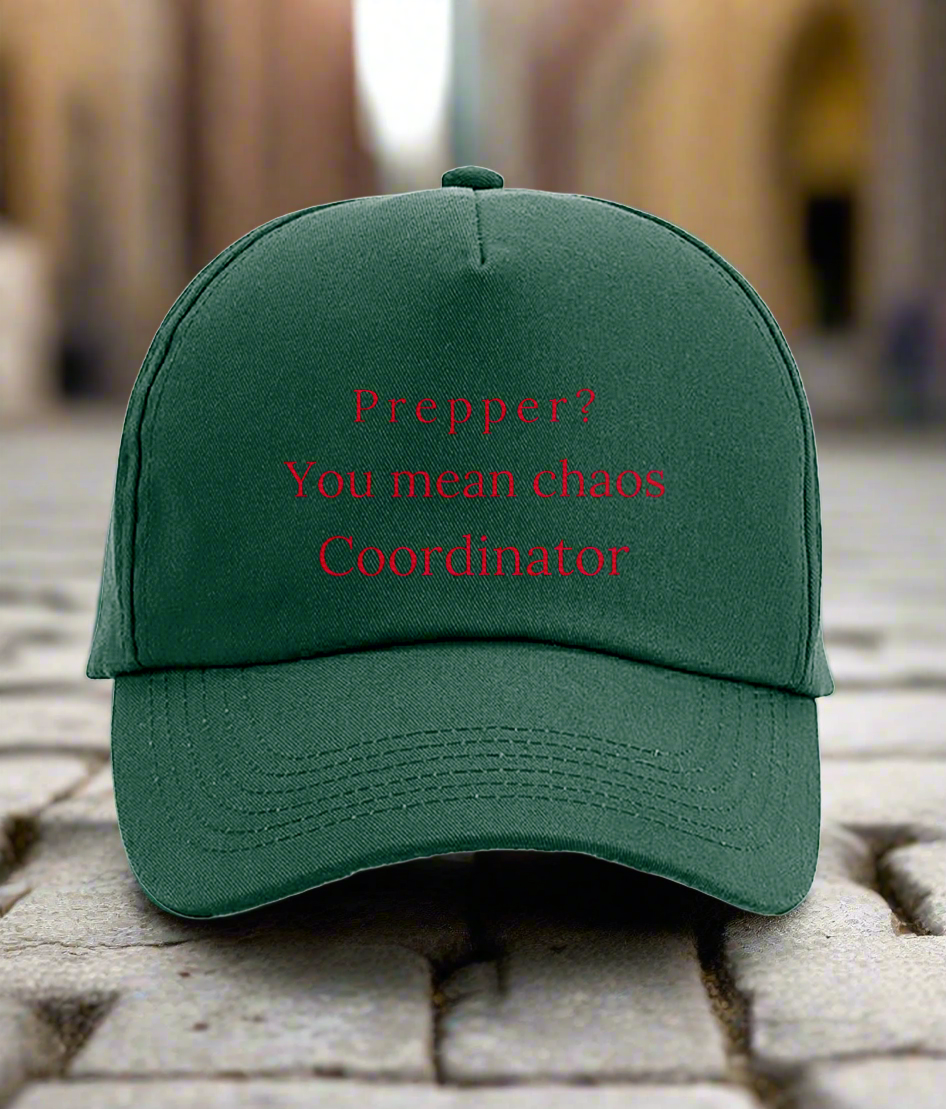 Authentic 5-panel cap Prepper? You mean chaos  Coordinator