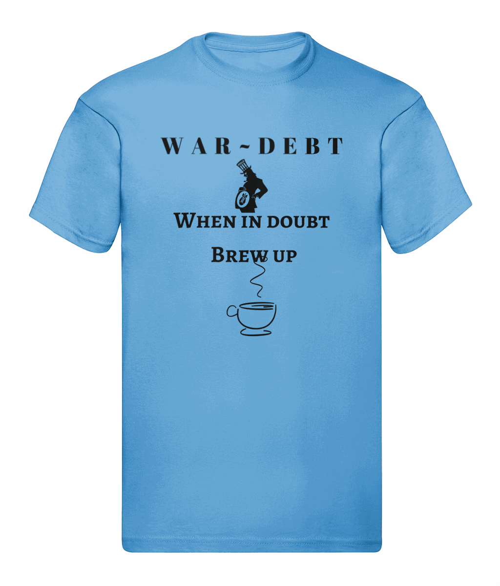 The prep shop  Original Tee WAR~DEBT , When in doubt Brew up