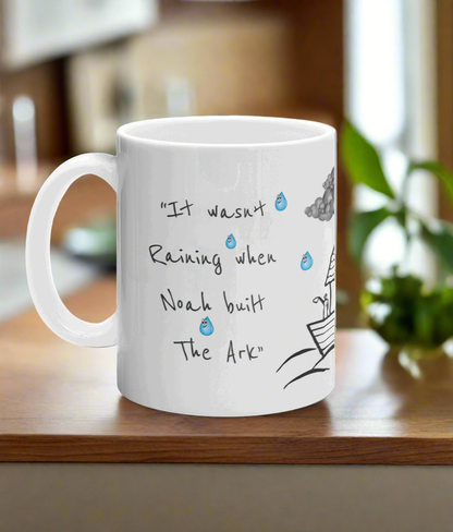 10oz Mug “It wasn’t Raining when Noah built The Ark” “