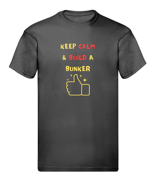 Adults keep calm and build a bunker  Original T